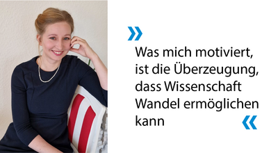 Portrait Maja Riechers und der zitierte Text: „Was mich motiviert, ist die Überzeugung, dass Wissenschaft Wandel ermöglichen kann“
