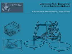 Aufbau eines trilateralen UFO-Netzwerks aus mobilen, portablen und stationäre Einheiten für ein automatisches, kontinuierliches, nicht-invasives Monitoring von Fischbeständen in der Kieler Bucht (UFOTriNet)